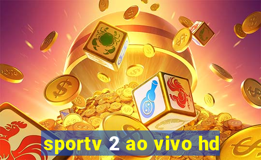 sportv 2 ao vivo hd